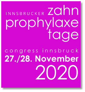 I N N S B R U C K E R   zahn prophylaxe tage c o n g r e s s   i n n s b r u c k 27./28. November  2020